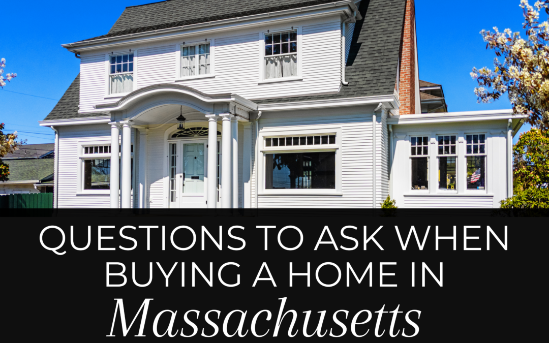 Questions To Ask When Buying A Home In Massachusetts